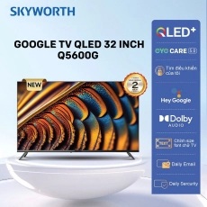 Google Tivi Skyworth HD 32 Inch 32Q5600G